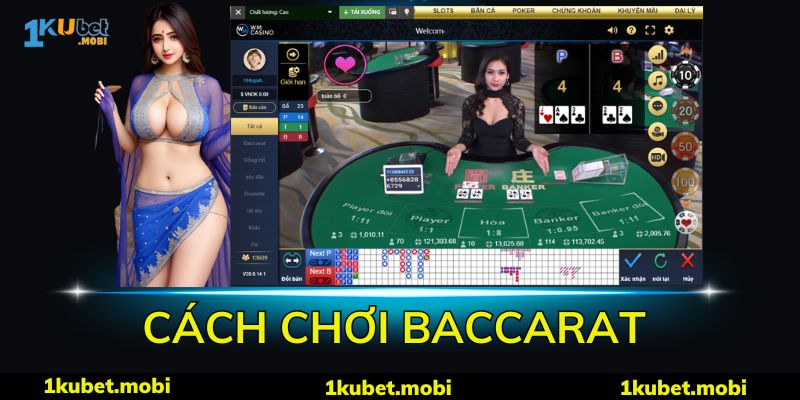 Cách chơi Baccarat quan trọng nhất ở giai đoạn tính điểm và bốc bài