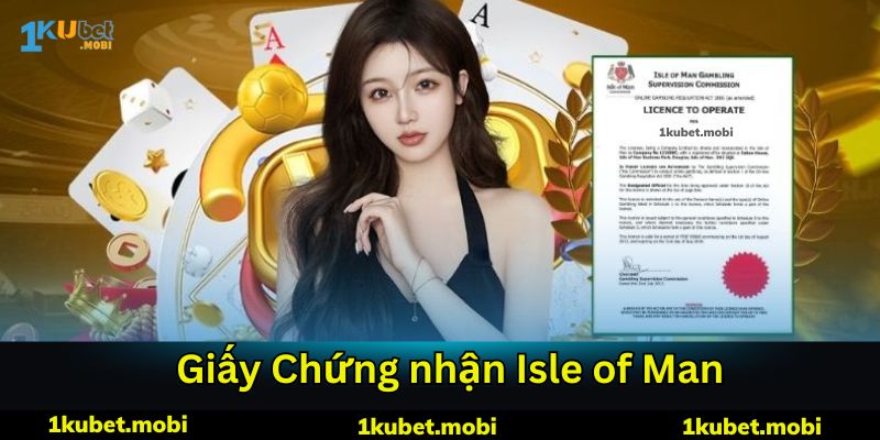 Giấy Phép Isle of Man: Thủ tục cấp phép được thực hiện nghiêm ngặt và khá khắt khe