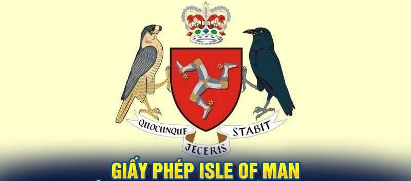 Tìm hiểu các điều kiện để có thể cấp chứng nhận từ Giấy Phép Isle of Man