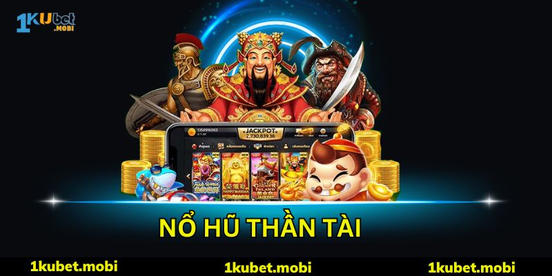 KUBET được nhiều người lựa chọn khi chơi nổ hũ Thần Tài