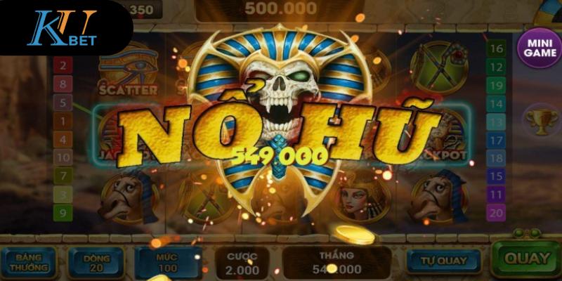 Những lợi thế ưu việt của trò chơi nổ hũ đổi thưởng tại Kubet